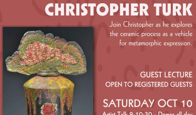 Graphic that reads Ventura College Visual Arts Virtual Event with Christopher Turk. Join Christopher as he explores the ceramic process as a whole for metamorphic expression. Guest Lecture open to registered guests. Saturday Oct 10 artist talk 9-10:30. Demos all day. Sunday Oct 11 Q&A 9-10:30. Demos all day.