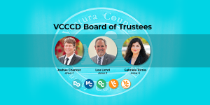 VCCCD Trustees Chancer, Lichtl and Torres VCCCD Trustees Chancer, Lichtl and Torres