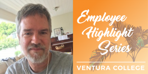 Photo of Alex Henderson next to Graphic with a palm tree and text that reads: Employee Highlight Series Moorpark College